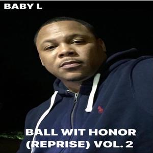 Ball Wit Honor 2 (Reprise) [Explicit]