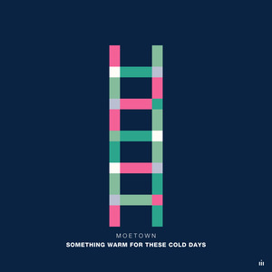 Moetown - Something Warm For These Cold Days
