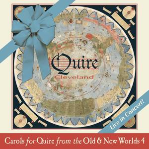 Carols for Quire from the Old & New Worlds, Vol. 4 (Live)