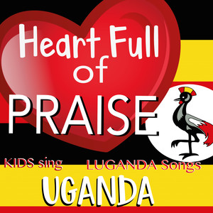 Heart Full Of Praise - Kids Sing Luganda Songs - Uganda