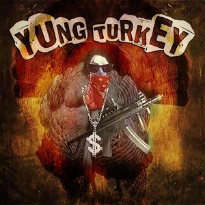 Yung Turkey (Explicit)