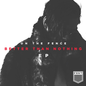 Better Than Nothing - EP (Explicit)