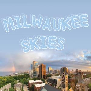 Milwaukee Skies (feat. Clay Underwood)
