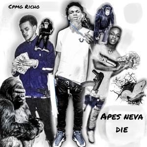 Apes Neva Die (Explicit)