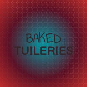 Baked Tuileries