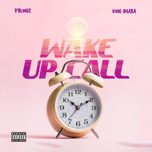 Wakeup call (feat. King Shatta) (Explicit)