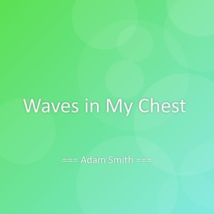 Waves in My Chest