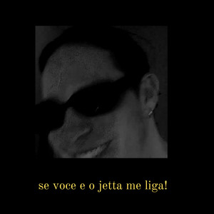Se Voce e o Jetta Me Liga!