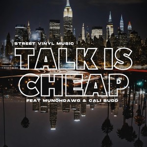 Talk Is Cheap (feat. Munchdawg & Cali Budd) [Explicit]