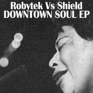 Downtown Soul (Robytek Vs Shield)