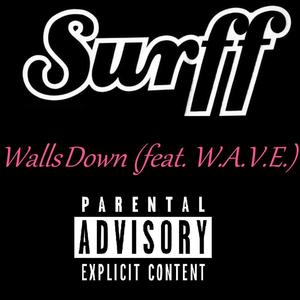 Walls Down (feat. W.A.V.E.) [Explicit]