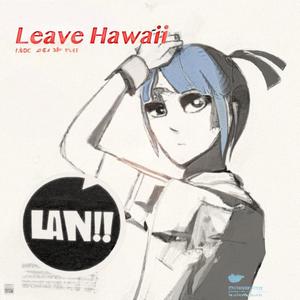 leave hawaii (Explicit)