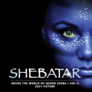 Shebatar vol. II: Inside the World of Queen Sheba 2021-Future (Explicit)