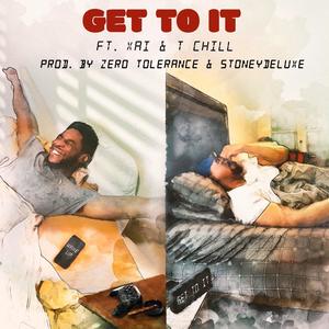 Get To It (feat. Xai, TChill & StoneyDeluxe) (Explicit)