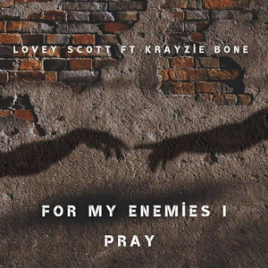 For My Enemies I Pray (Explicit)