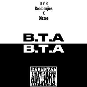 B.T.A (feat. Realbenjies & Bizzoe) (Explicit)
