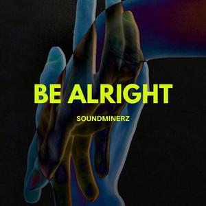 Be Alright (Explicit)