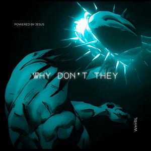 Why Don't They