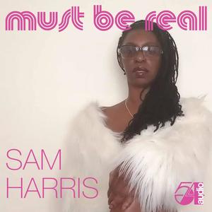 Must Be Real (feat. Sam Harris & Carl Dawson)