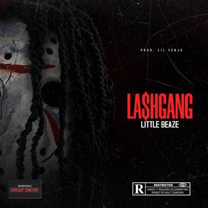 La$hgang (feat. Little Beaze) [Explicit]