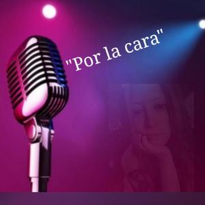 Por la Cara