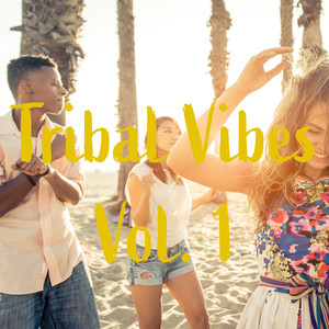 Tribal Vibes, Vol. 1 (Explicit)