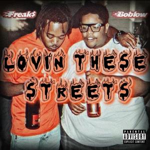 Lovin These Streets (feat. Boblow) [Explicit]