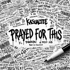 Prayed For This (feat. thGODsn & FKA HB)