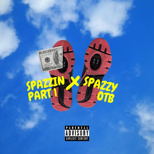 Spazzin Part 1 (Explicit)