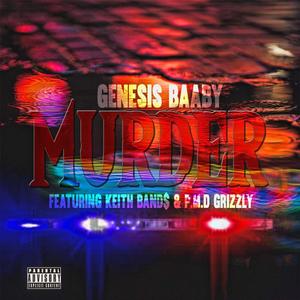 Murder (feat. Keith Band$ & P.M.D Grizzly) [Explicit]