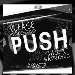 P.U.S.H (Please Understand Sh*t Happens) [Explicit]