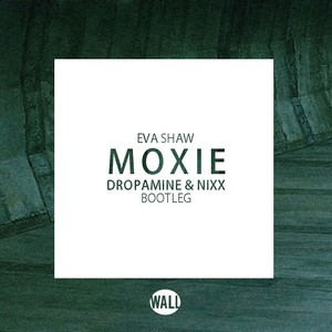 Moxie (DROPAMINE & Nixx Bootleg)