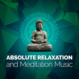 Absolute Relaxation and Meditation Music