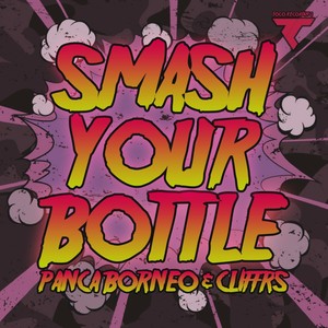 Smash Your Bottle (Original Mix)
