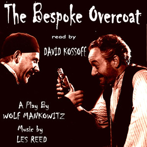 David Kossoff Reads 'The Bespoke Overcoat'