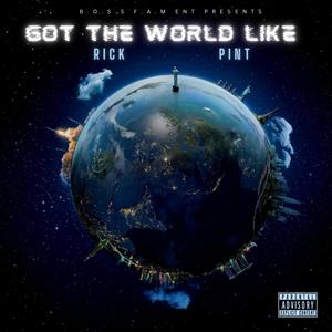 got the world like (feat. pint) [Explicit]