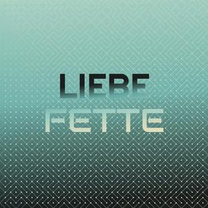 Liebe Fette