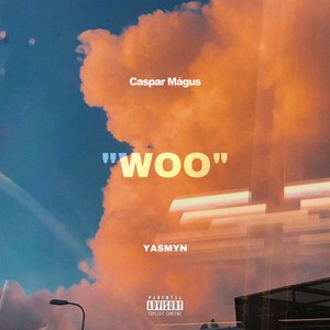 Woo(feat. Yasmyn) (Explicit)