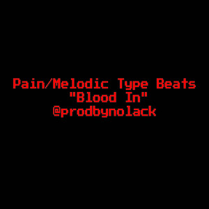 Melodic/Pain Instrumentals "Blood In"