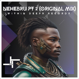 Nehebru Pt. 2 (Original Mix)