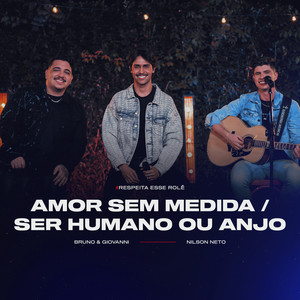 Amor Sem Medida / Ser Humano Ou Anjo