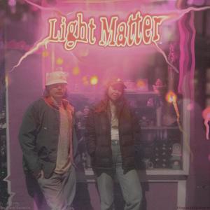 Light Matter (Explicit)