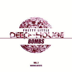 Pretty Little Deep-House Bombs, Vol. 2