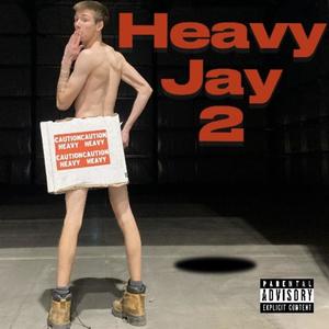 Heavy Jay 2 (Explicit)