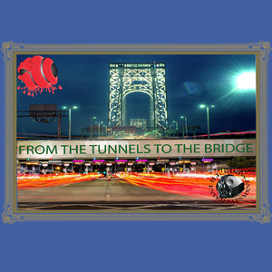 From the Tunnels 2 the Bridge (Explicit)