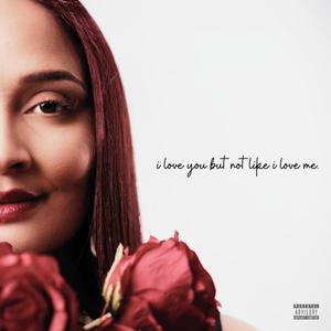 i love you but not like i love me (Explicit)