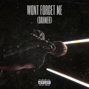 Wont Forget Me (Dahmer) (feat. Foz) [Explicit]