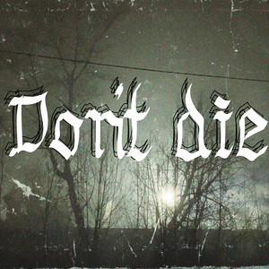 Don't Die