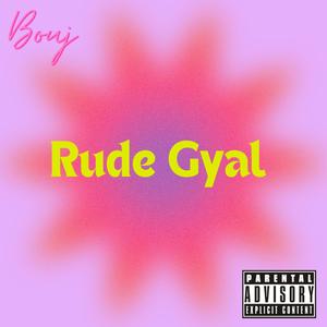 Rude Gyal (Explicit)