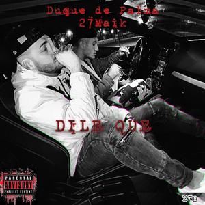 Dile Que(feat. 27Maik) (Explicit)